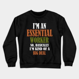 i am essential worker Crewneck Sweatshirt